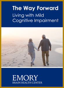 The Way Forward, Living with Mild Cognitive Impairment - Emory Brain Health Center